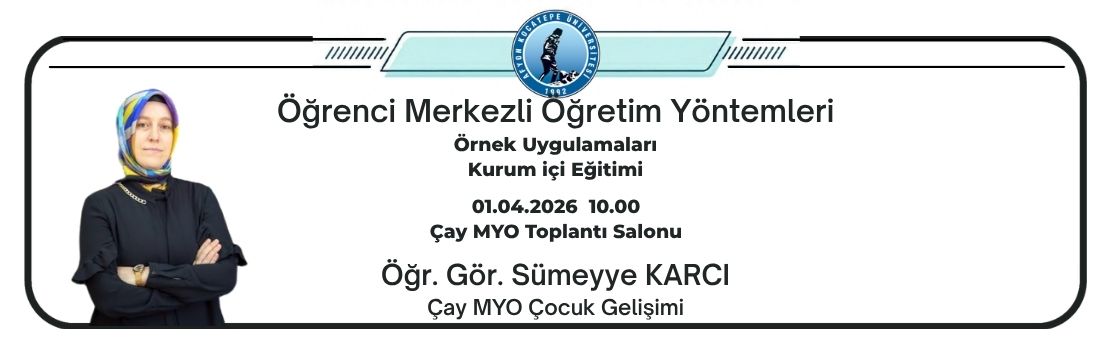 Kurumiçi Eğitim ; “Öğrenci Merkezli Öğretim Yöntemleri Örnek Uygulamaları”
